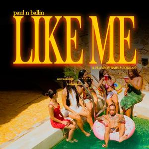 Like Me (feat. Playboy Baby & Sordan)