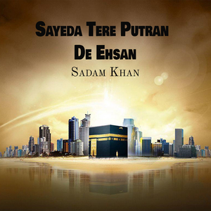 Sayeda Tere Putran De Ehsan