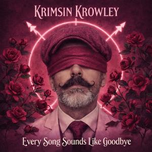 Every Song Sounds Like Goodbye