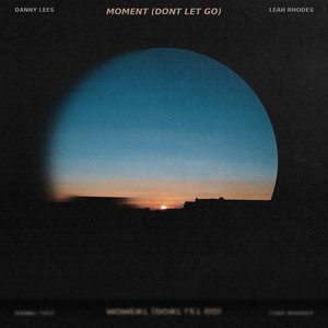 Moment (Don't Let Go)