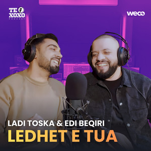 Ledhet e tua (TE XOXO Podcast)