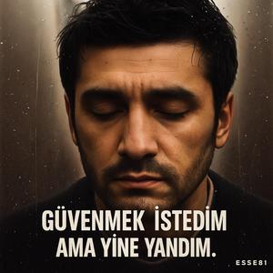 Güvenmek Istedim