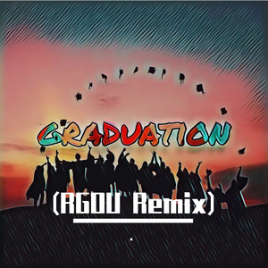 毛不难-Graduation(RGOU Remix)（RGOU remix）