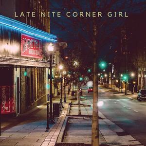 Late Nite Corner Girl