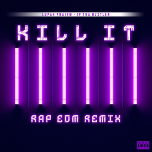 Kill It (Rap EDM Remix)