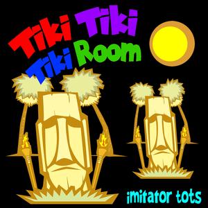 Tiki Tiki Tiki Room