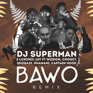 Bawo (feat. Luxonic Jay, Wizdom, Chogzy, Shogazi, Dhamani & Captain Hood) (Remix) (Remix)