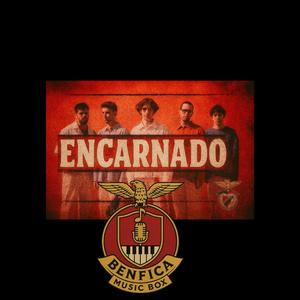 Encarnado – (Deslocado Remix) | Benfica Music Box