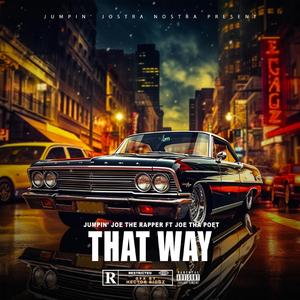 That Way (feat. Joe ThaPoet)