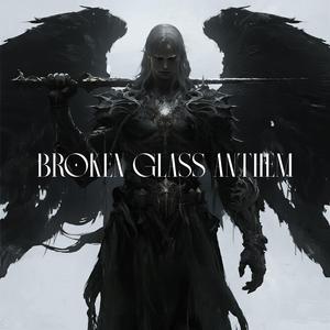 Broken Glass Anthem