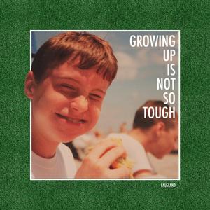 Growing Up Is Not So Tough