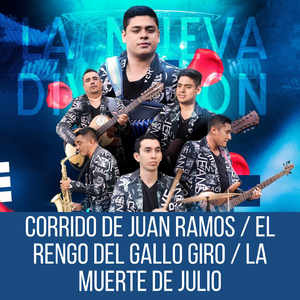 Corrido de Juan Ramos / El Rengo del Gallo Giro / La Muerte de Julio