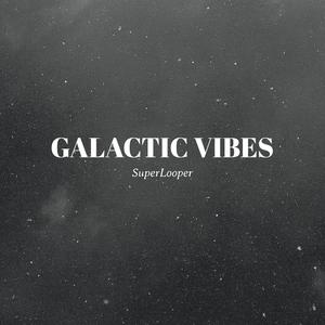 Galactic Vibes