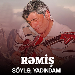 Söylə, Yadındamı