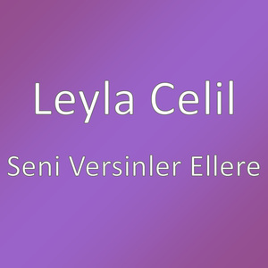 Seni Versinler Ellere