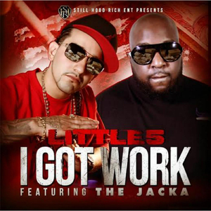 I Got Work (feat. The Jacka)