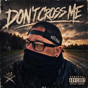 Don't Cross Me