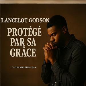 PROTÉGÉ PAR SA GRÂCE