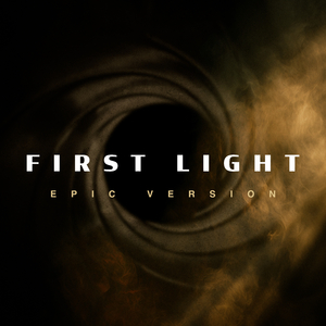 First Light (from "007 First Light") (Epic Version)