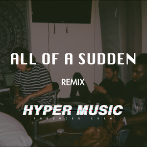 All of A Sudden remix (inst.)