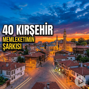 Kırşehir- Memleketimin Şarkısı | Ahilik ve Ozanlar Kültürü (40)