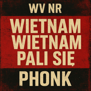 WIETNAM WIETNAM PALI SIĘ PHONK