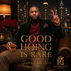 Good Hoing Is Rare
