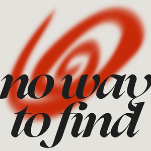 No Way To Find