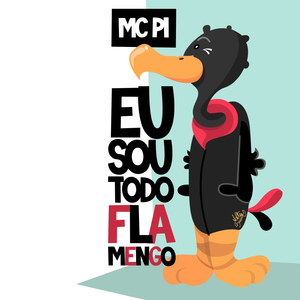Eu Sou Todo Flamengo (feat. MC PI)