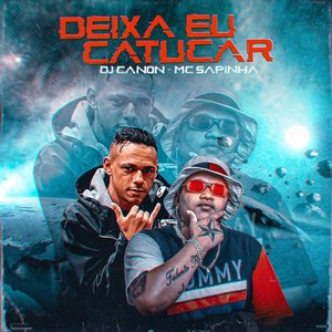 Deixa Eu Catucar (feat. Mc Sapinha)