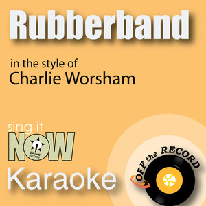 Rubberband (In the Style of Charlie Worsham) [Karaoke Version]
