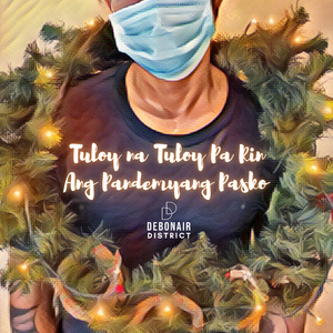 Tuluy na Tuloy Pa Rin ang Pandemyang Pasko