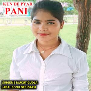 KUN DE PYAR KO PANI