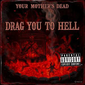 Drag You To Hell