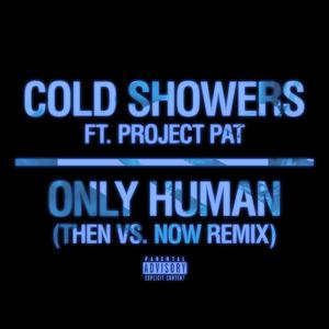 Only Human (Then Vs. Now Remix) (feat. Project Pat)