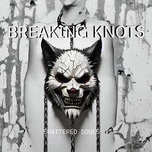 Shattered Soul (BREAKING KNOTS)