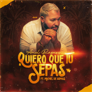 Quiero Que Tú Sepas (feat. Michel de Armas)