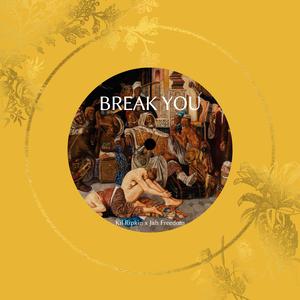 Break You