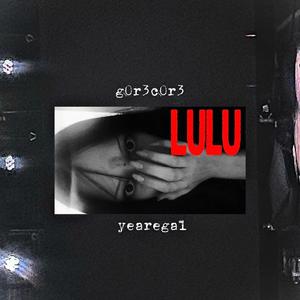 lulu (feat. yearegal)
