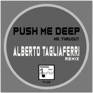 Push me deep (Alberto Tagliaferri Remix)