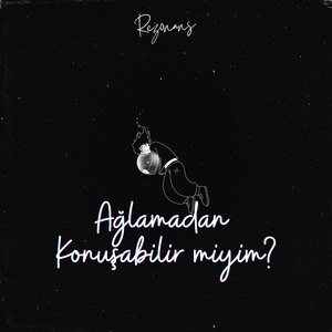 Ağlamadan Konuşabilir Miyim?