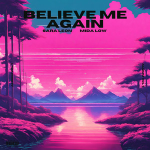 Believe Me Again (feat. Mida Low)