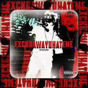 FXCKDAWAYUHATEME