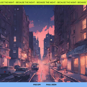 Because the Night (feat. Paul Deen)