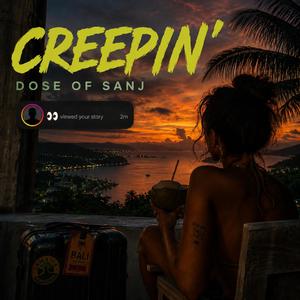 creepin'