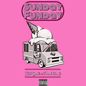 Sunday Funday (feat. Kid Gotti Born Rich)