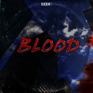 Blood (feat. Nacho Music, Lucky Nay, Ruzz80)