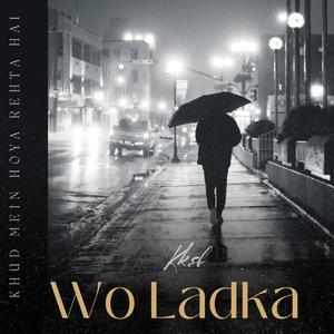 Wo Ladka (introvert boy)