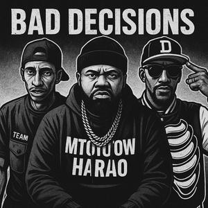 Bad Decisions (feat. Misiko Di Yadi & Sugu Vudu)