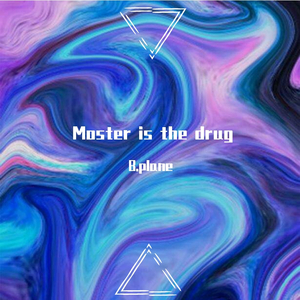 Moster is the drug